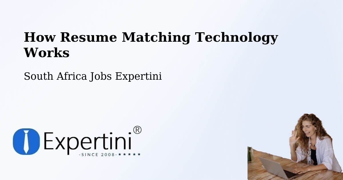 How Resume Matching Technology Works - South Africa Jobs Expertini
